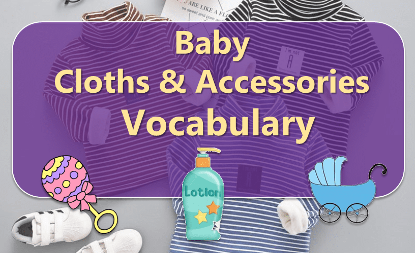 Baby Cloths & Accessories Vocabulary with images and Flashcards