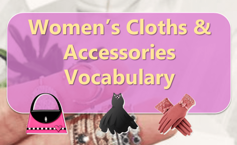 Women’s Cloths & Accessories Vocabulary with images and Flashcards