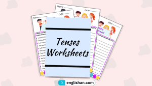 Tenses Worksheets. Identify Which Types of Tenses used in Sentences.