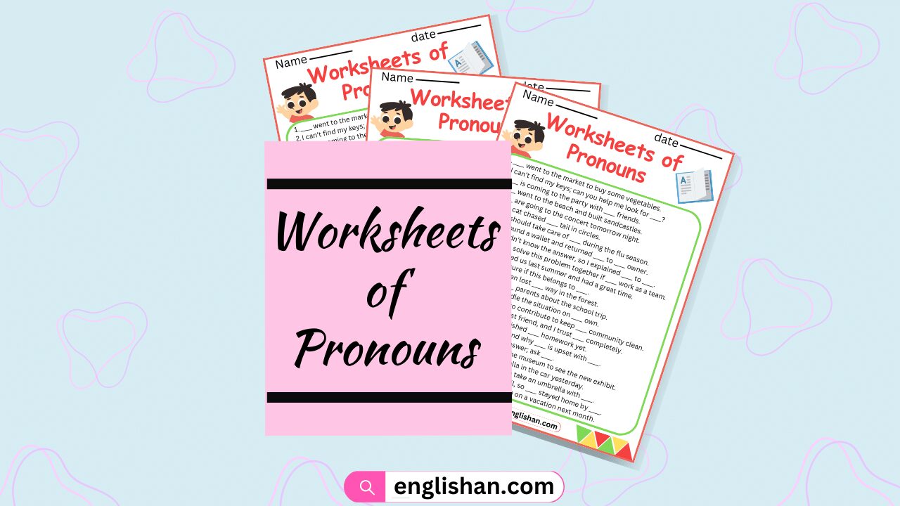 Worksheets of Pronouns. How to use pronouns in Sentences