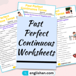 Past Perfect Continuous Tense Worksheets and Exercises