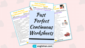 Past Perfect Continuous Tense Worksheets and Exercises