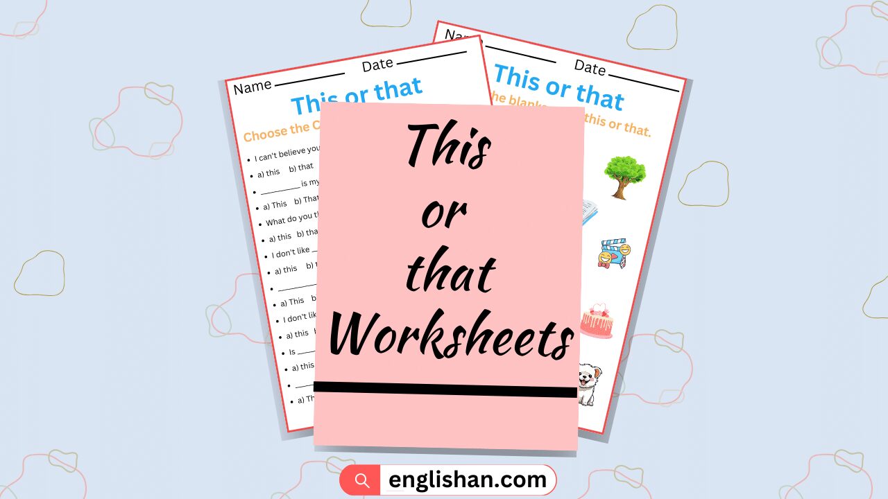 This or that Worksheets. How to use This or that In sentences.