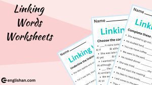 Linking Words Worksheets and Exercises