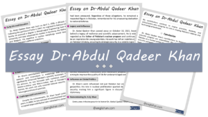 Dr. Abdul Qadeer Khan Essay – 10 Lines, 250 Words, and 500 Words