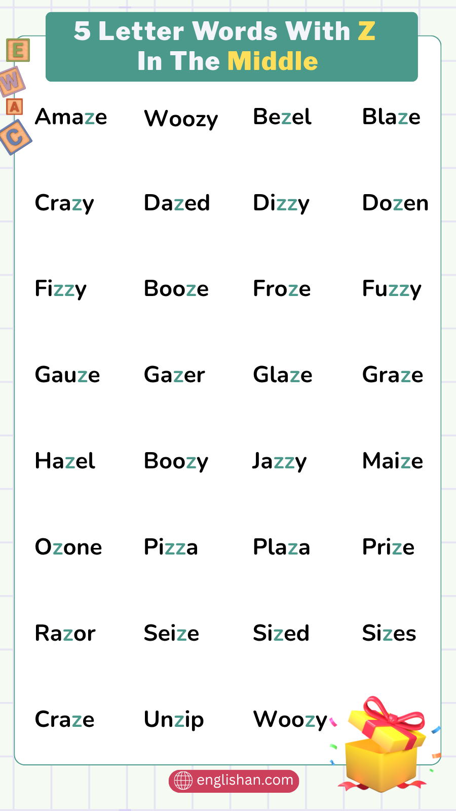 5-letter words with Z in the middle such as Pizza, Crazy, and Prize
