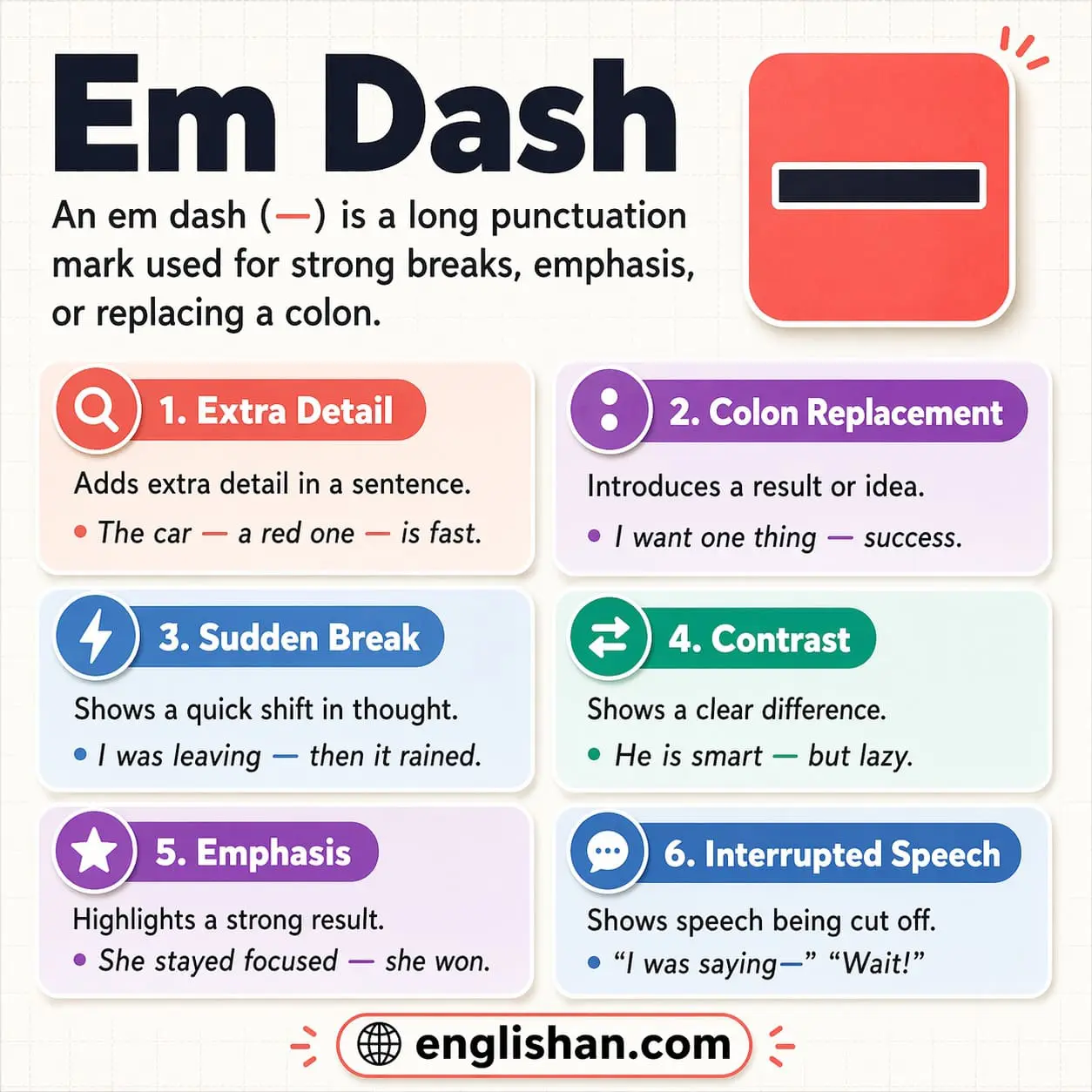The em dash (—) is used to add extra detail, show a break in thought, or give emphasis in a sentence.