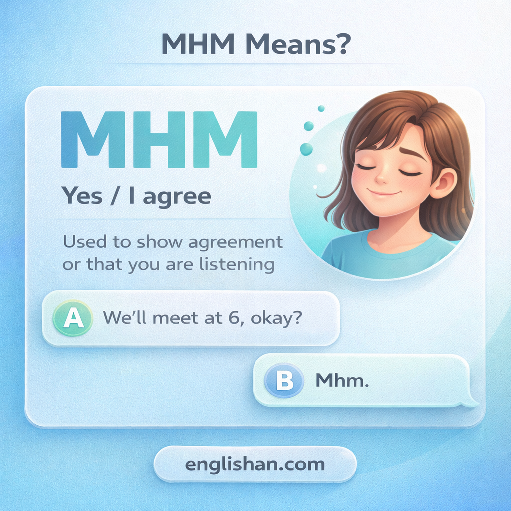 MHM meaning in text, where MHM shows agreement or acknowledgment in text messages and online chat.