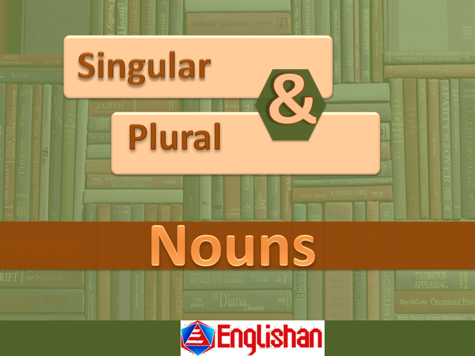 Singular and Plural Nouns, Rules and Example. Nouns can take many forms. Two of those forms are singular and plural. Here You can learn both rules.