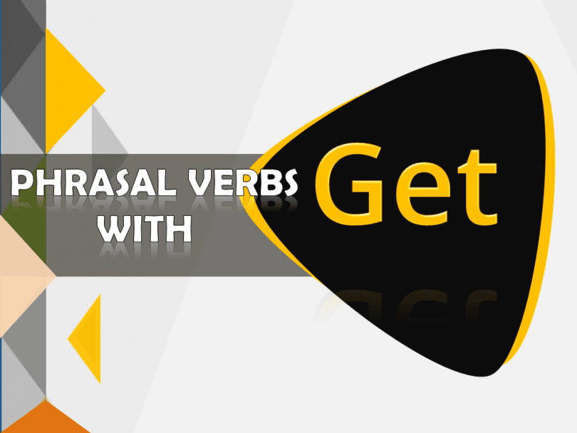Phrasal Verbs with Get with Sentences and Meanings Download PDF Lesson