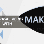 Phrasal Verbs with Make with Sentences and Meanings Download PDF Lesson