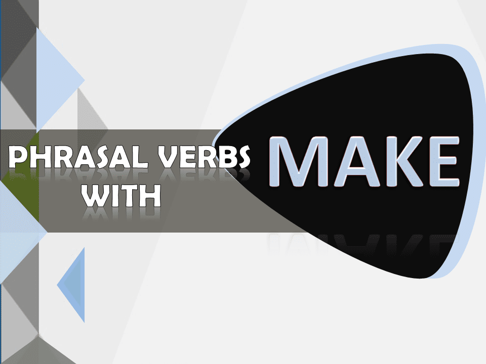 Phrasal Verbs with Make with Sentences and Meanings Download PDF Lesson