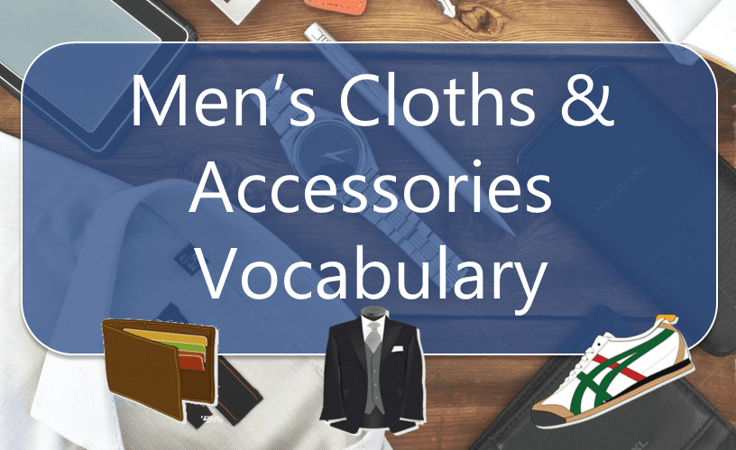 Men’s Cloths & Accessories Vocabulary with images and Flashcards