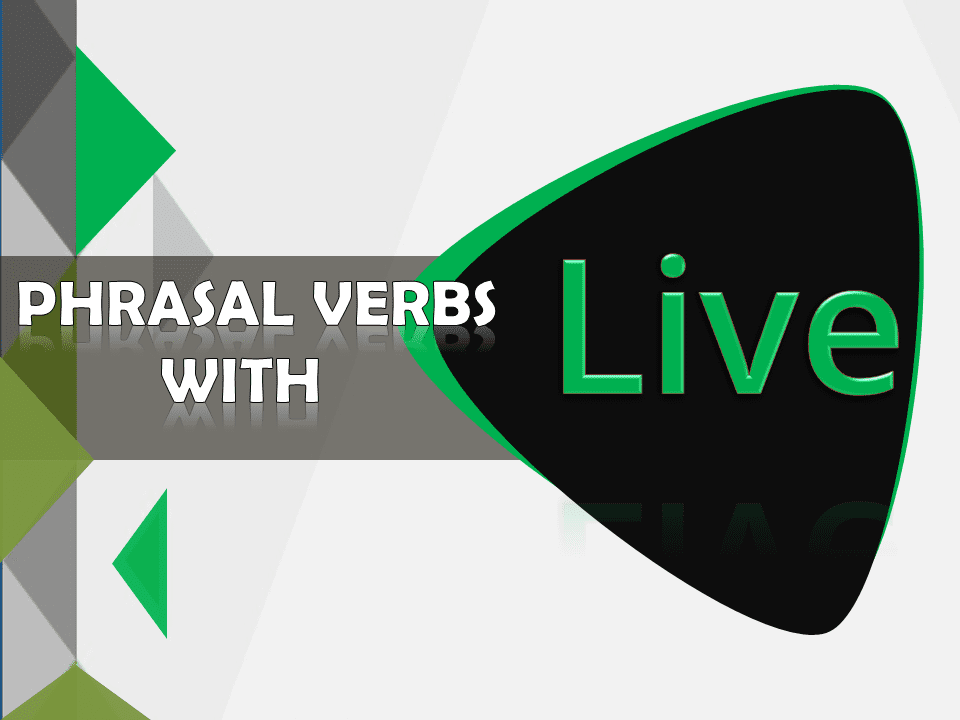 Phrasal Verbs with live with Sentences and Meanings Download PDF Lesson