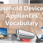 Household Devices & Appliances Vocabulary with images and Flashcards,