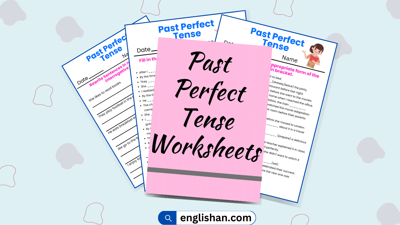 20 Sentences using Past Perfect Tense Worksheets. How to use Past Perfect Tense in Sentences.