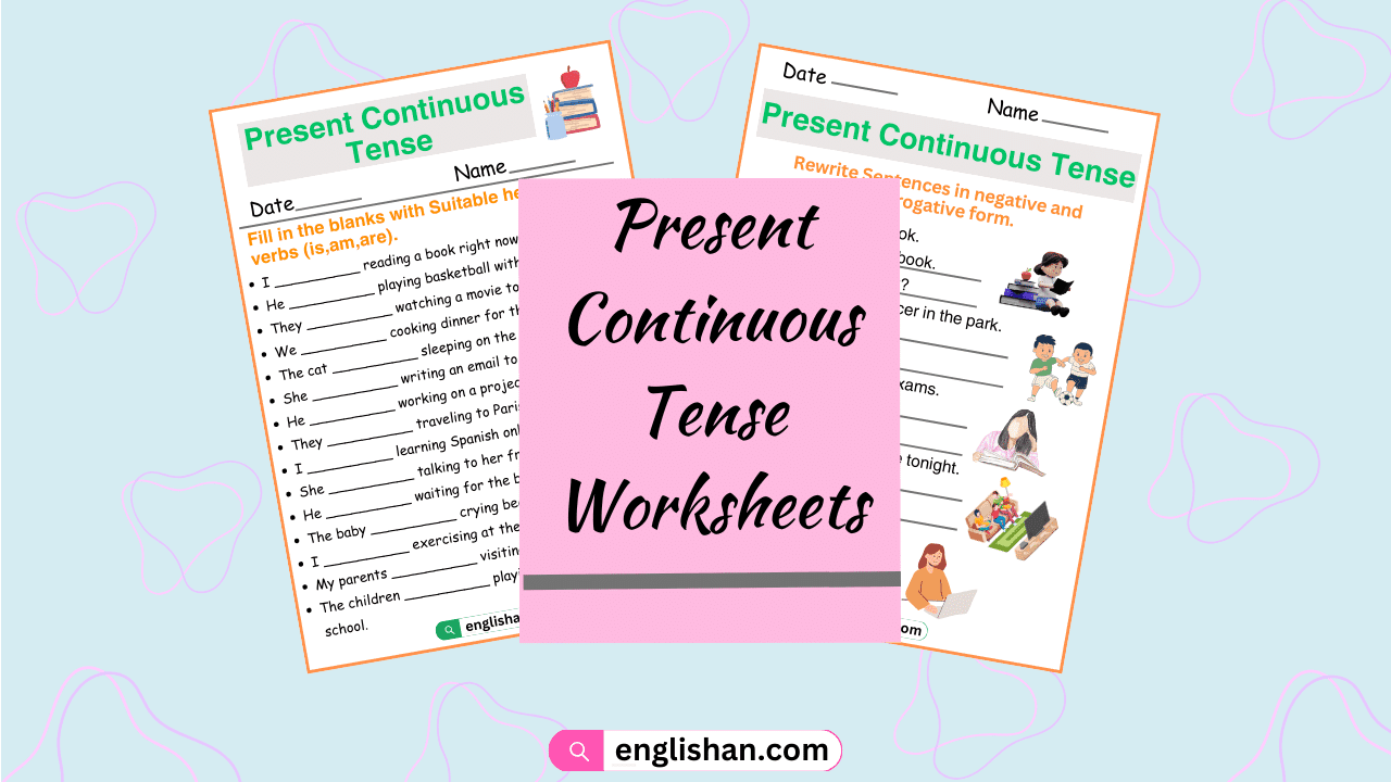 Present Continuous Tense Worksheet With Answers • Englishan 0316