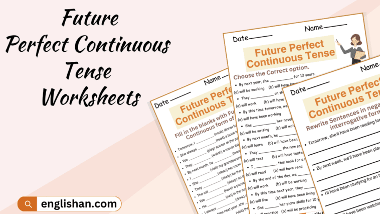 Future Perfect Continuous Tense Worksheets and Exercises