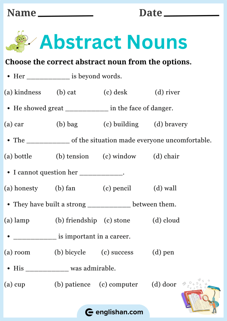 Choose the correct abstract noun to complete each sentence