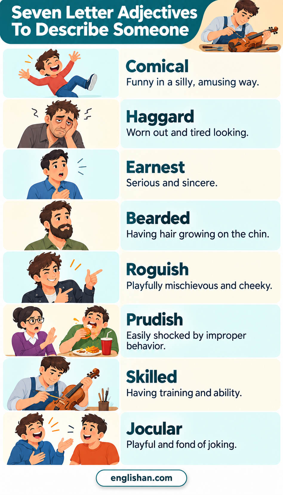 7 Letter Adjectives To Describe Someone pair comical, haggard, earnest, roguish, and skilled with short meanings.