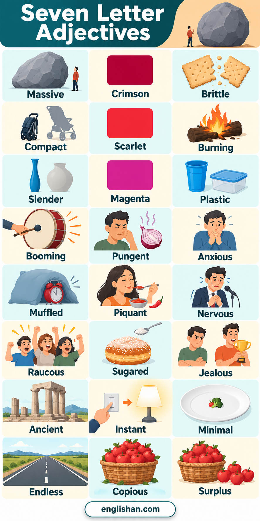 Seven Letter Adjectives With Meanings name size, color, touch, and sound, such as massive, crimson, brittle, and booming.